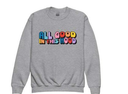 "Positive Vibes" Rounded Neck Sweatshirt - "All Good in This Hood"