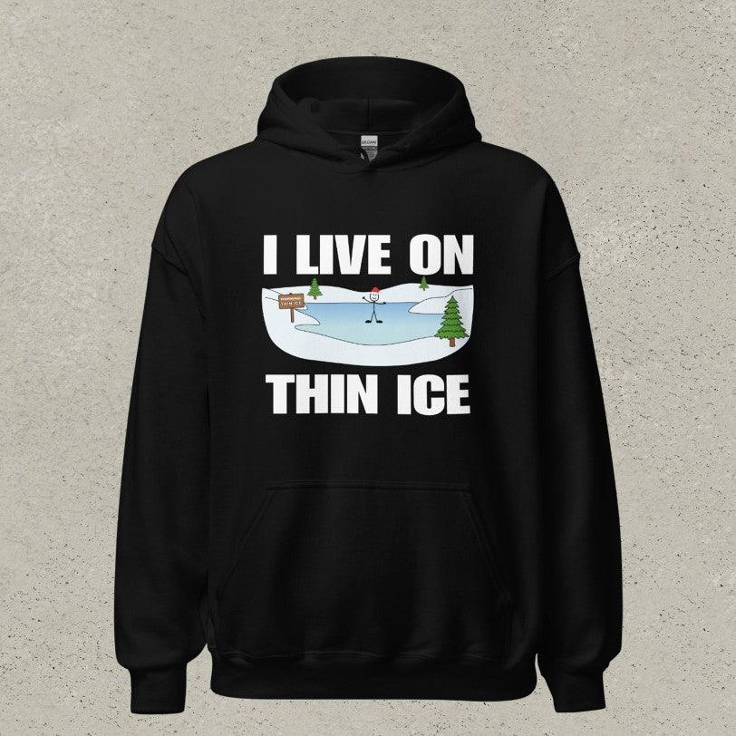 I Live In Thin Ice Hoodie - Fashion - Your-Look